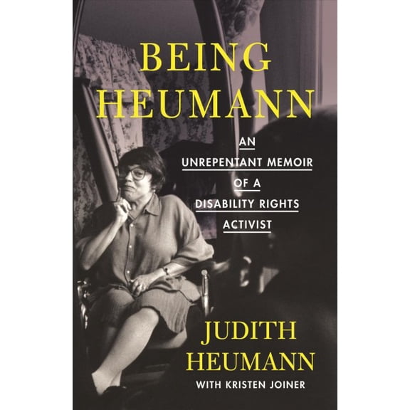 Pre-Owned Being Heumann: An Unrepentant Memoir of a Disability Rights Activist (Hardcover) 0807019291 9780807019290