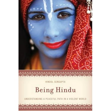 Pre-Owned Being Hindu: Understanding a Peaceful Path in a Violent World (Hardcover) 1442267453 9781442267459
