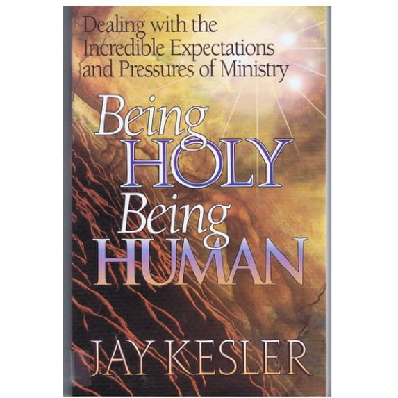 Pre-Owned Being Holy Being Human: Dealing With the Incredible Expectations and Pressures of Ministry Paperback