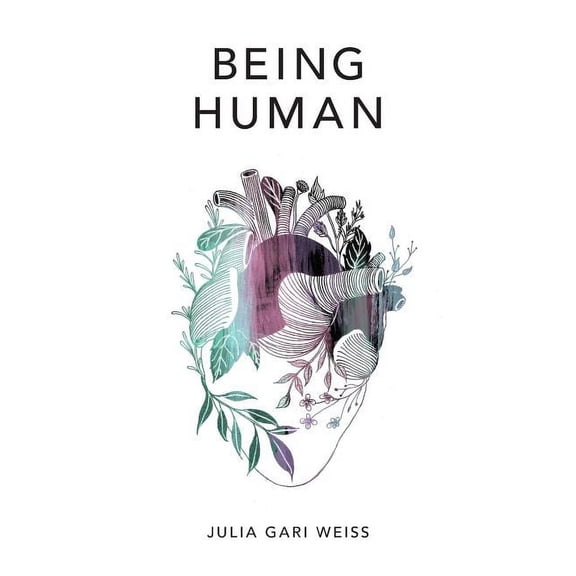 Being Human (Paperback) by Julia Gari Weiss
