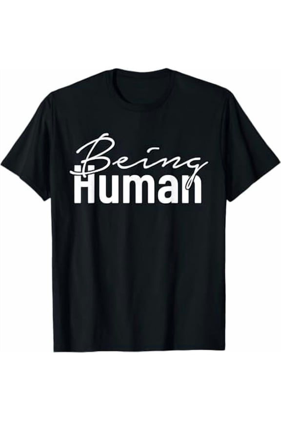 Being Human Vintage Typography Graphic Design T-Shirt
