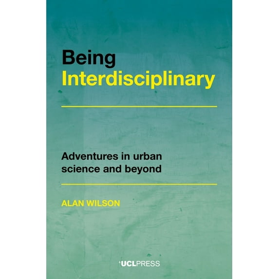 Being Interdisciplinary : Adventures in Urban Science and Beyond (Hardcover)