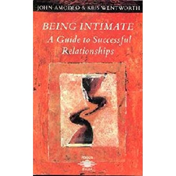 Pre-Owned Being Intimate: A Guide to Successful Relationships (Paperback) 0140190074 9780140190076