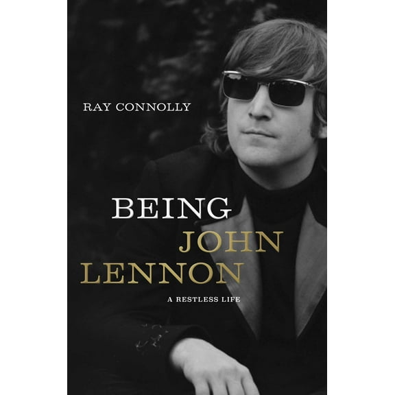 Being John Lennon : A Restless Life (Paperback)