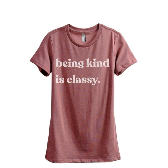 Being Kind Is Classy Women's Fashion Relaxed T-Shirt Tee Heather Rouge 2X-Large