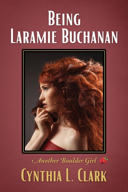Being Laramie Buchanan: Another Boulder Girl, (Paperback)