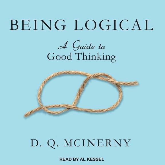 Being Logical: A Guide to Good Thinking (Audiobook)