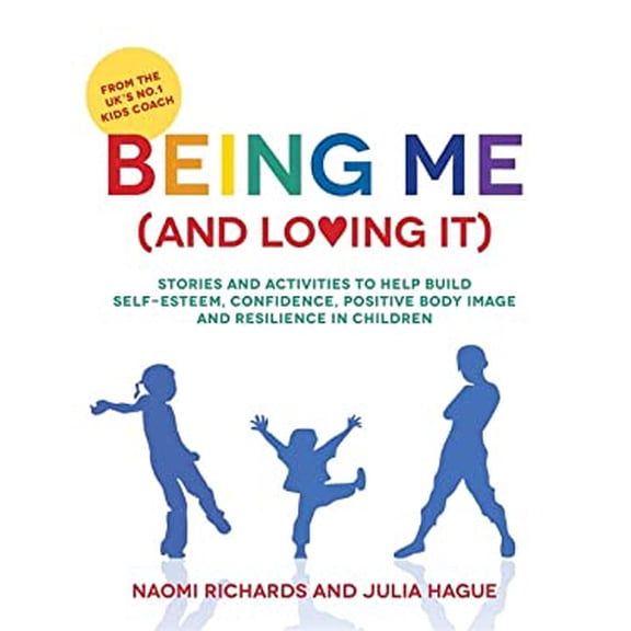 Pre-Owned Being Me and Loving It : Stories and activities to help build self-esteem, confidence, positive body image and resilience in children Paperback Naomi Richards
