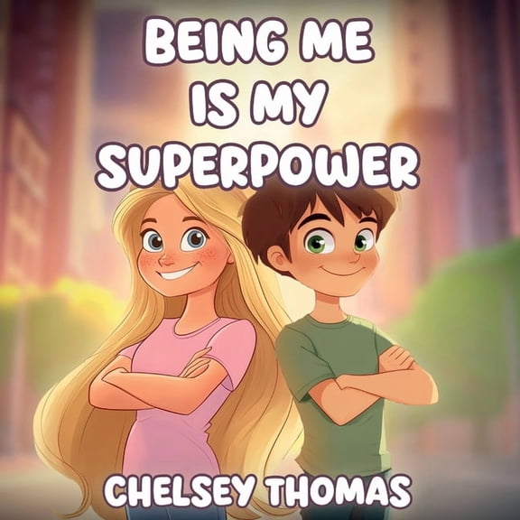 Being Me is My Superpower: A book to inspire and empower young minds to become their own boss., (Paperback)