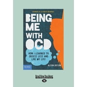 Being Me with OCD How i Learned to Obsess less and Live my Life Large Print 16pt, Paperback