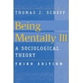 thumbnail image 1 of Being Mentally Ill: A Sociological Study, 1 of 1