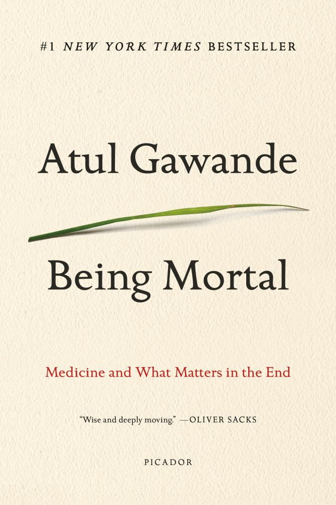 Atul Gawande: Being Mortal: Medicine and What Matters in the End (Paperback)