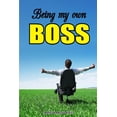 thumbnail image 1 of Being My Own Boss: Explicit and motivational as a guide towards creating new entrepreneurs from different platforms Paperback 1979866139 9781979866132 abdulateef amusa, 1 of 1