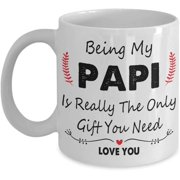 Being My Papi Is The Only Gift You Need Coffee Mug Gift Idea For Papi For Dear Grandpa Grandfather from Granddaughter Grandson Grandkids Tea Cup Fat