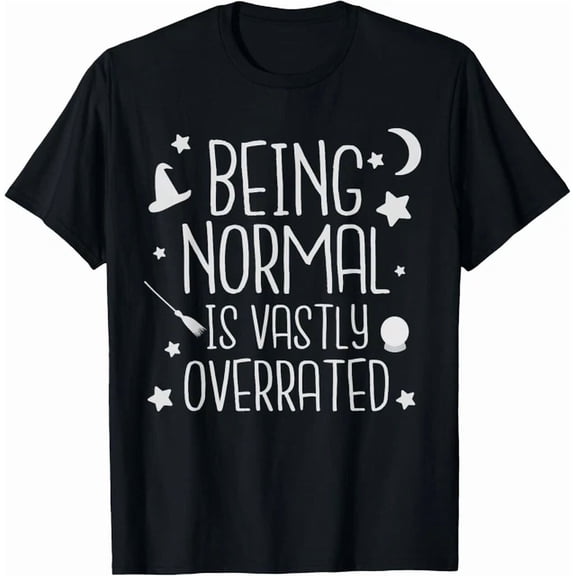 Being Normal Is Vastly Overrated Gift Unisex S-5Xl T-Shirt