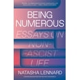 thumbnail image 1 of Being Numerous: Essays on Non-Fascist Life, (Paperback), 1 of 1