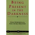 thumbnail image 1 of Pre-Owned Being Present in the Darkness: Using Depression As a Tool for Self-Discovery Paperback, 1 of 1