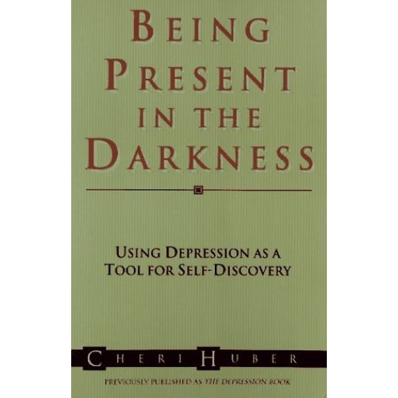 Pre-Owned Being Present in the Darkness: Using Depression As a Tool for Self-Discovery (Paperback) 0399522239 9780399522239