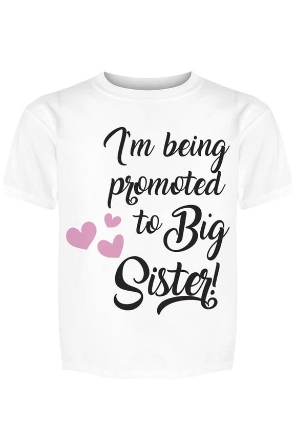 Being Promoted To Big Sister Tee Girl's -Image by Shutterstock Girl's T-shirt