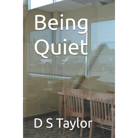 Being Quiet, (Paperback)
