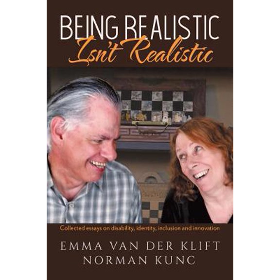 Pre-Owned Being Realistic Isn't Realistic: Collected essays on disability, identity, inclusion and innovation (Paperback) 1773708376 9781773708379