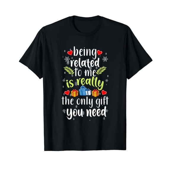 Being Related To Me Funny Christmas Family Xmas Pajamas T-Shirt