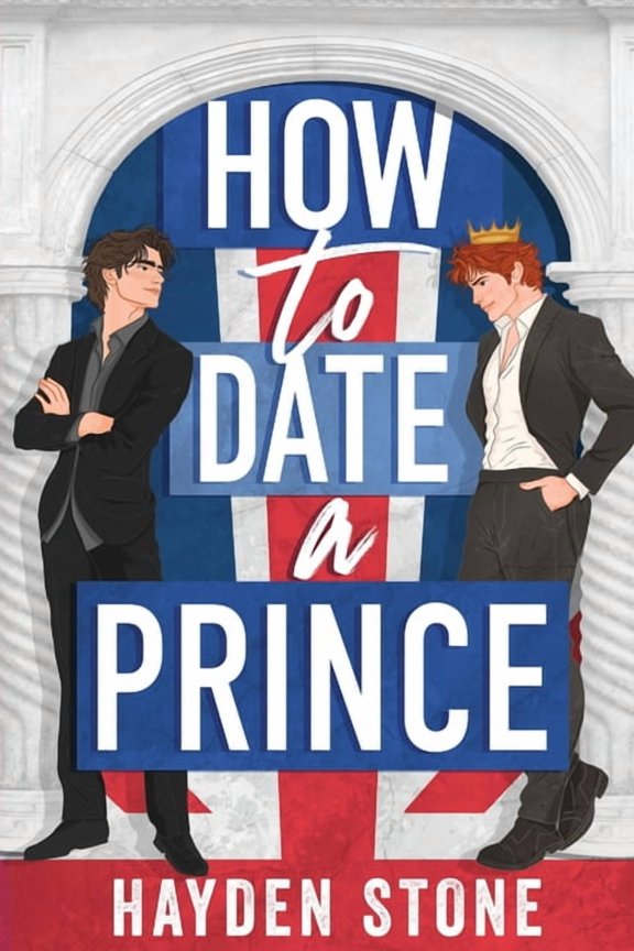 Being Royal How to Date a Prince: An Enemies to Lovers MM Queer Romance, Book 1, (Paperback)