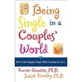 thumbnail image 1 of How to Be Happily Single Being Single in a Couple's World: How to Be Happily Single While Looking for Love, (Paperback), 1 of 1
