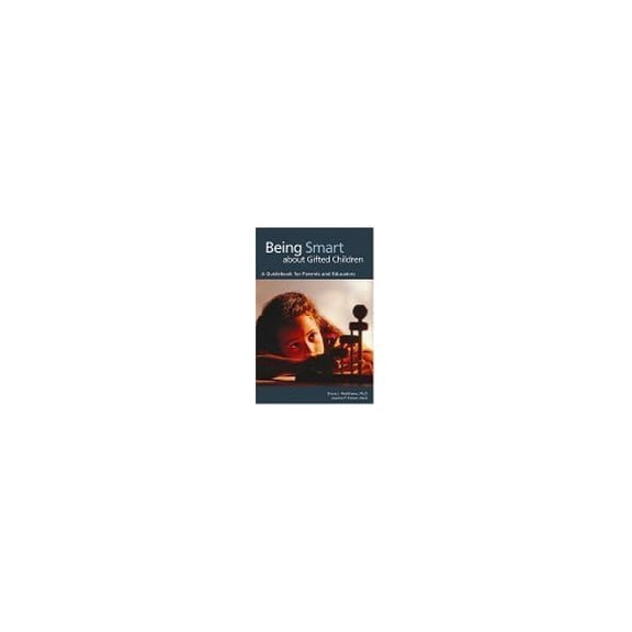 Pre-Owned Being Smart about Gifted Children: A Guidebook for Parents and Educators (Paperback) 0910707669 9780910707664