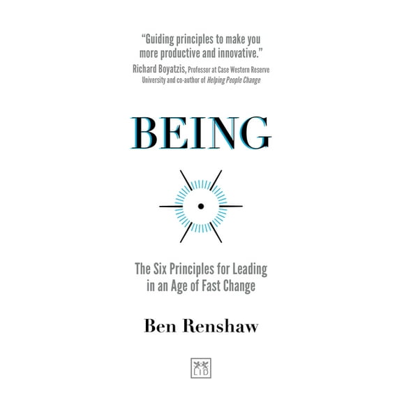 Being: The Six Principles for Leading in an Age of Fast Change (Paperback)