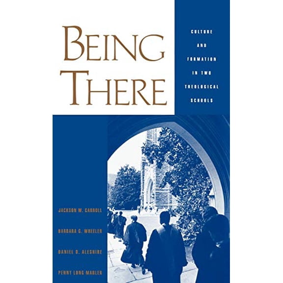 Pre-Owned Being There: Culture and Formation in Two Theological Schools (Hardcover) 0195114930 9780195114935