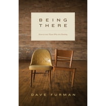 Pre-Owned Being There: How to Love Those Who Are Hurting (Paperback) 1433550032 9781433550034