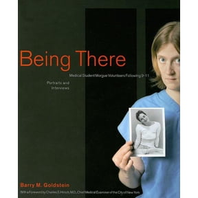Being There: Medical Student Morgue Volunteers Following 9-11 (Paperback)