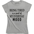 thumbnail image 1 of Being Tired Is A Part Of My Everyday Mood - Funny Gym Women's T-Shirt, 1 of 4