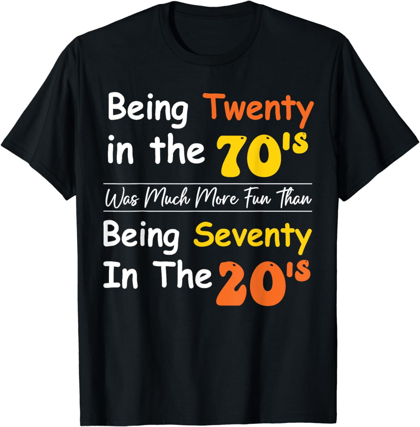 Being Twenty in the '70s Was Much More Fun Than T-Shirt - Walmart.com