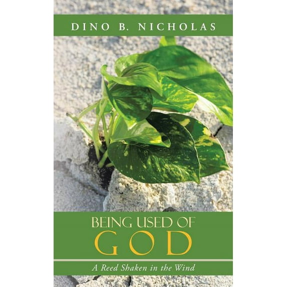 Being Used of God: A Reed Shaken in the Wind (Paperback)