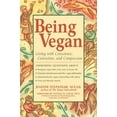 thumbnail image 1 of Being Vegan: Living With Conscience, Conviction, and Compassion  Paperback  0737303239 9780737303230 Joanne Stepaniak, 1 of 1