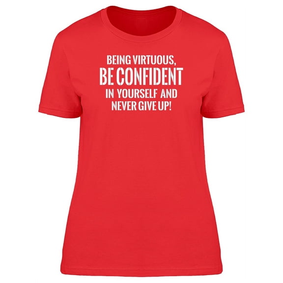 Being Virtuous Quote T-Shirt Women -Image by Shutterstock, Female Medium