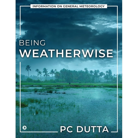 Being Weatherwise: Information on General Meteorology, (Paperback)