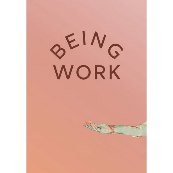 Being Work (Paperback)