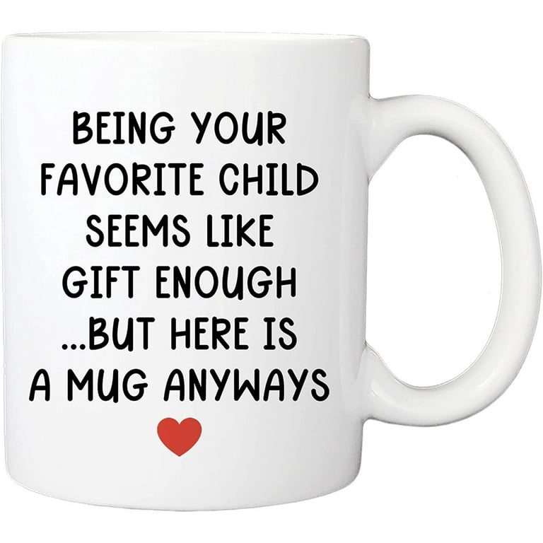 https://i5.walmartimages.com/seo/Being-Your-Favorite-Child-Seems-Like-Gift-Enough-But-Here-Is-A-Mug-Anyways-11oz-Mug-Mom-Dad-Gag-Gifts-Birthday-Christmas-From-Daughter-Son_2b4fa106-1449-4368-8306-15aa5e07bfea.98efc1f4134775bb43006334c1348df3.jpeg?odnHeight=768&odnWidth=768&odnBg=FFFFFF