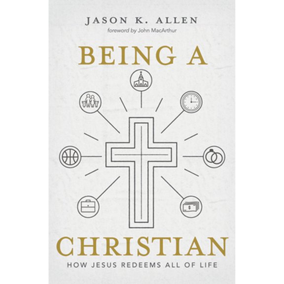 Pre-Owned Being a Christian: How Jesus Redeems All of Life (Hardcover) 1462761933 9781462761937