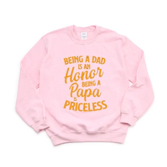 Being a Dad Honor Comfort Color Sweatshirt Strong Father’s Day Message, for men & women, up to size 5XL