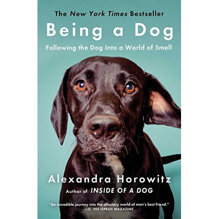 Pre-Owned Being a Dog: Following the Dog Into a World of Smell (Paperback) 1476796025 9781476796024