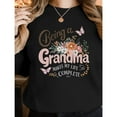 thumbnail image 1 of Being a Grandma Makes My Life Complete Sweatshirt Floral Top, 1 of 4