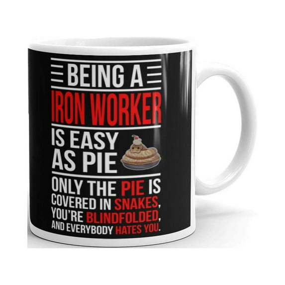 Being a Iron Worker is Easy as Pie Fathers Day Gifts Coffee Tea Ceramic Mug Office Work Cup Gift 15oz