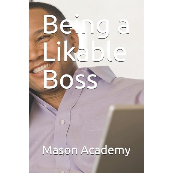 Being a Likable Boss, (Paperback)
