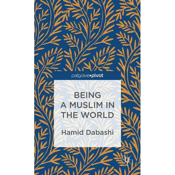 Being a Muslim in the World, (Hardcover)
