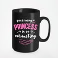 thumbnail image 1 of Being a Princess Is Exhausting, Black 15oz Ceramic Mug, 1 of 5