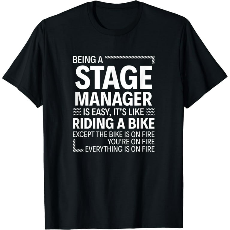 Being A Stage Manager Is Easy Funny T-Shirt Being A Stage Manager Is Easy Funny T-Shirt